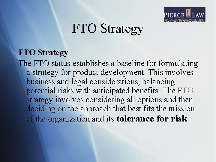 FTO Strategy The FTO status establishes a baseline formulating a strategy for product development.
