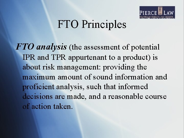 FTO Principles FTO analysis (the assessment of potential IPR and TPR appurtenant to a