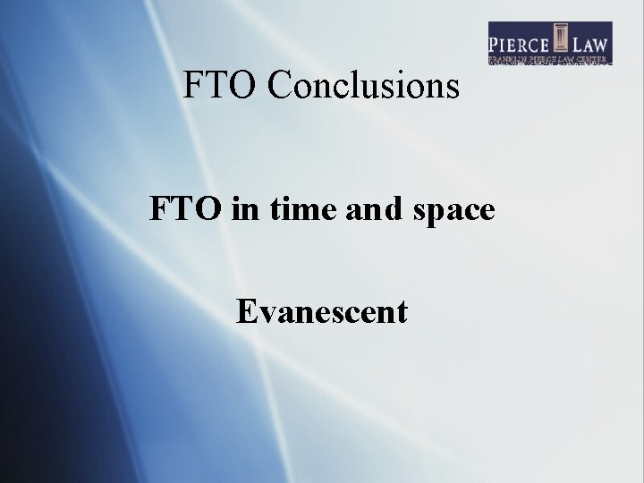 FTO Conclusions FTO in time and space Evanescent 