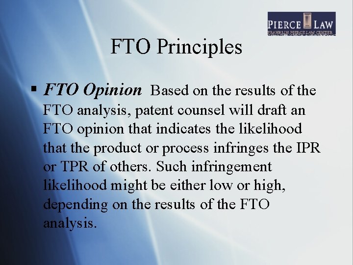 FTO Principles § FTO Opinion Based on the results of the FTO analysis, patent