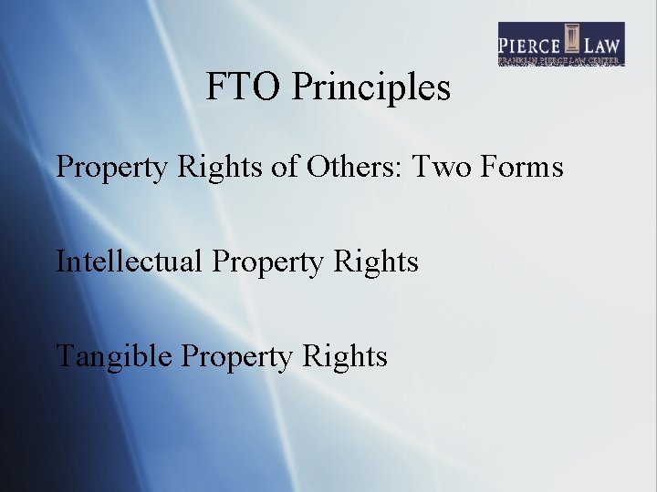 FTO Principles Property Rights of Others: Two Forms Intellectual Property Rights Tangible Property Rights