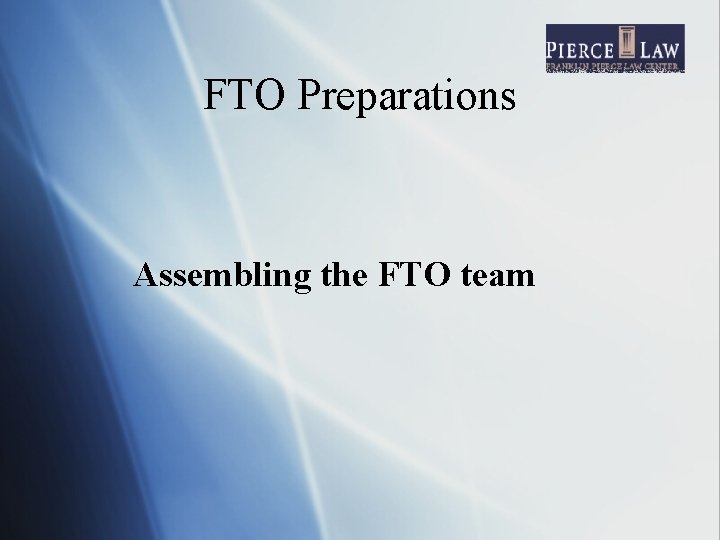 FTO Preparations Assembling the FTO team 