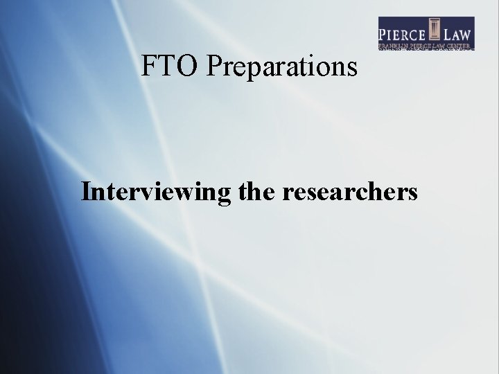 FTO Preparations Interviewing the researchers 