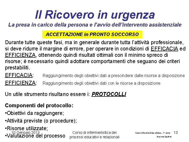 Il Ricovero in urgenza La presa in carico della persona e l’avvio dell’intervento assistenziale