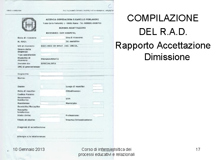 COMPILAZIONE DEL R. A. D. Rapporto Accettazione Dimissione 10 Gennaio 2013 Corso di infermierisitica
