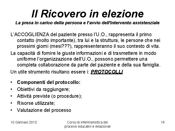 Il Ricovero in elezione La presa in carico della persona e l’avvio dell’intervento assistenziale