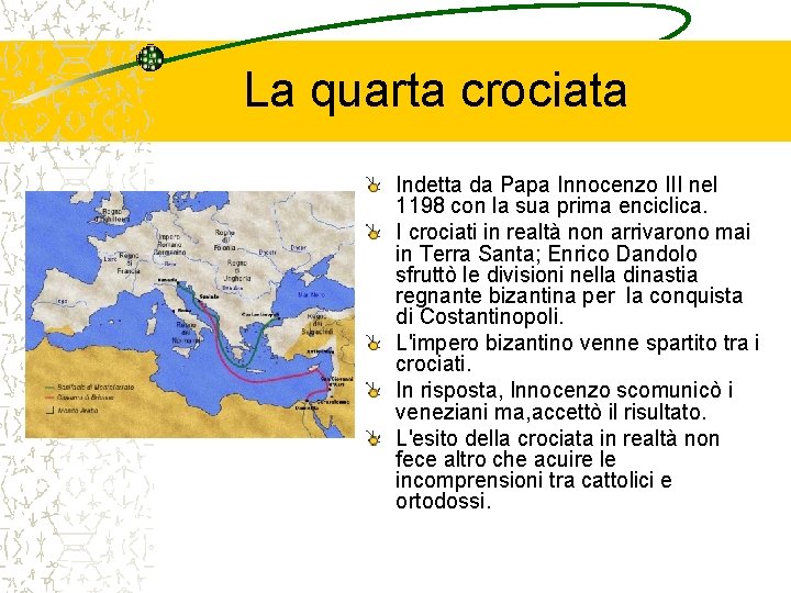 La quarta crociata Indetta da Papa Innocenzo III nel 1198 con la sua prima