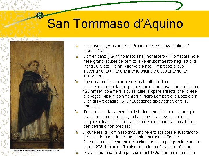 San Tommaso d’Aquino Roccasecca, Frosinone, 1225 circa – Fossanova, Latina, 7 marzo 1274 Domenicano