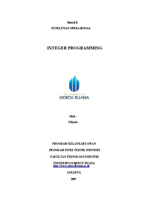 Modul 8. PENELITIAN OPERASIONAL INTEGER PROGRAMMING Oleh : Eliyani PROGRAM KELAS KARYAWAN PROGRAM STUDI