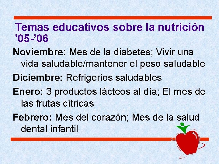 Temas educativos sobre la nutrición ’ 05 -’ 06 Noviembre: Mes de la diabetes; Temas educativos sobre la nutrición ’ 05 -’ 06 Noviembre: Mes de la diabetes;