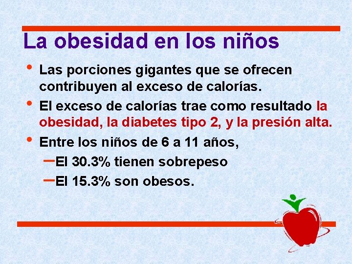 La obesidad en los niños • Las porciones gigantes que se ofrecen • • La obesidad en los niños • Las porciones gigantes que se ofrecen • •
