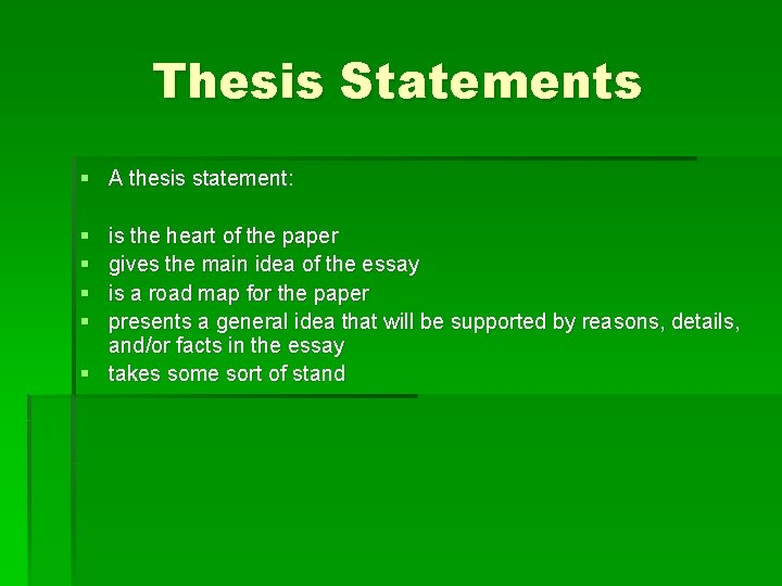 Thesis Statements § A thesis statement: § § is the heart of the paper