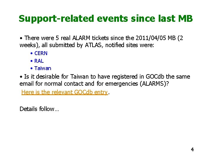 Support-related events since last MB • There were 5 real ALARM tickets since the