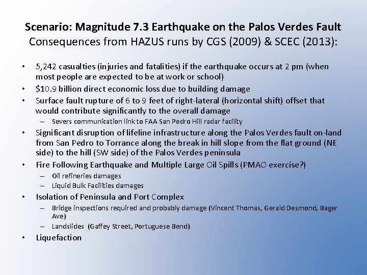 Scenario: Magnitude 7. 3 Earthquake on the Palos Verdes Fault Consequences from HAZUS runs