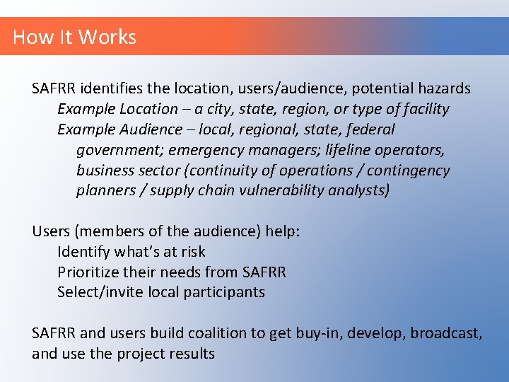 How It Works SAFRR identifies the location, users/audience, potential hazards Example Location – a