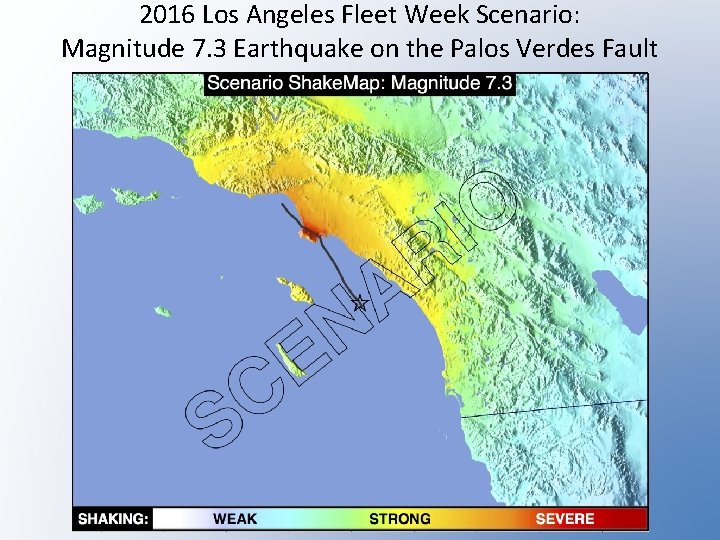 2016 Los Angeles Fleet Week Scenario: Magnitude 7. 3 Earthquake on the Palos Verdes