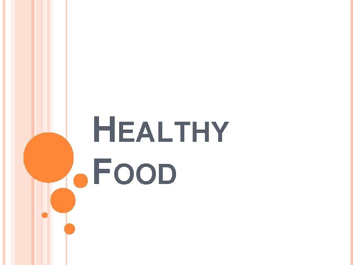 HEALTHY FOOD HEALTHY FOOD