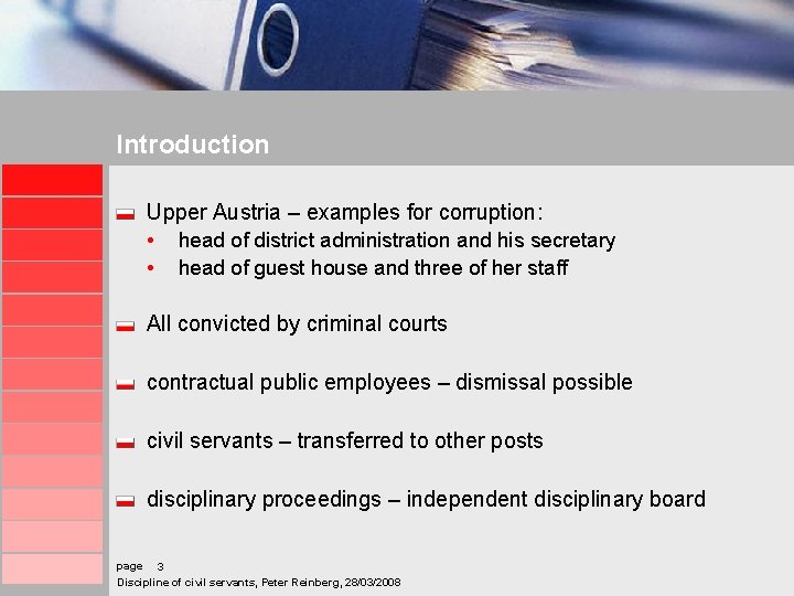 Introduction Upper Austria – examples for corruption: • head of district administration and his