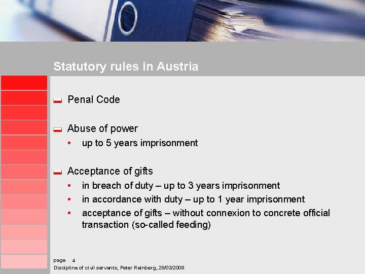 Statutory rules in Austria Penal Code Abuse of power • up to 5 years