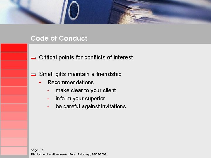 Code of Conduct Critical points for conflicts of interest Small gifts maintain a friendship