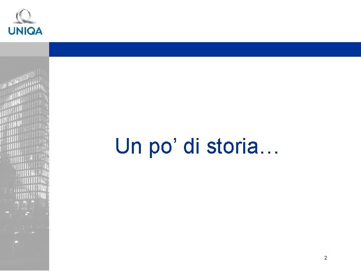 Un po’ di storia… 2 