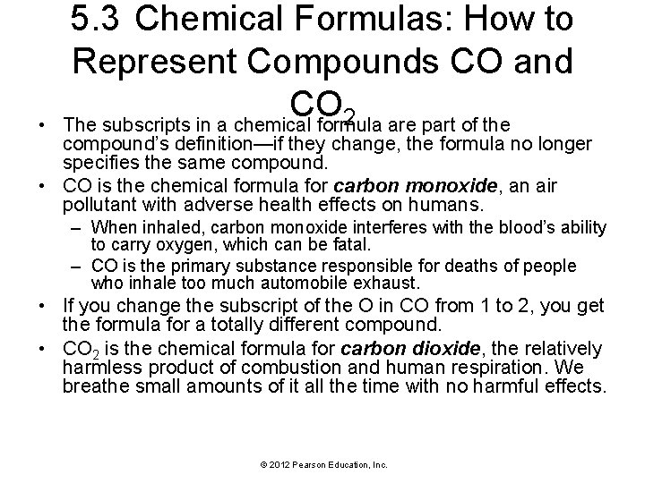  • 5. 3 Chemical Formulas: How to Represent Compounds CO and CO 2