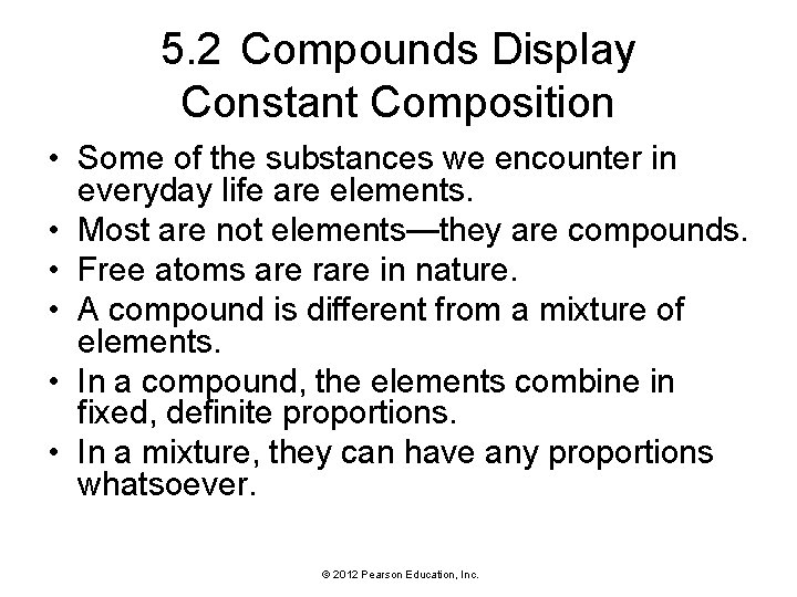 5. 2 Compounds Display Constant Composition • Some of the substances we encounter in