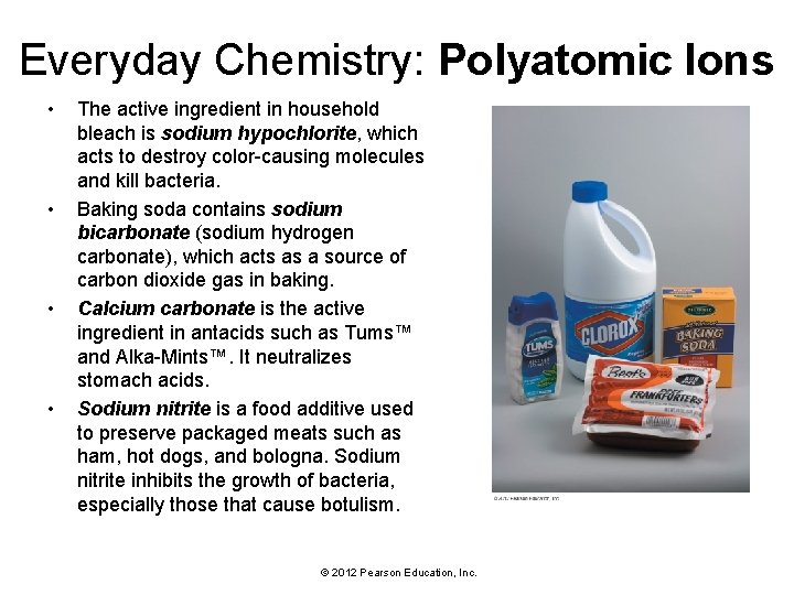 Everyday Chemistry: Polyatomic Ions • • The active ingredient in household bleach is sodium