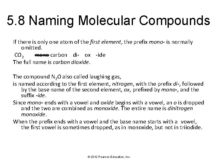 5. 8 Naming Molecular Compounds If there is only one atom of the first