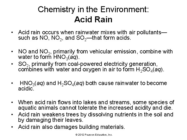 Chemistry in the Environment: Acid Rain • Acid rain occurs when rainwater mixes with