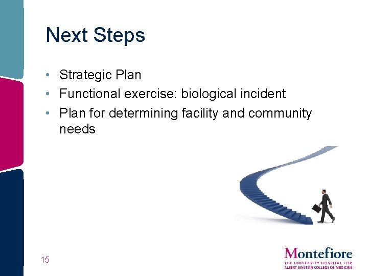 Next Steps • Strategic Plan • Functional exercise: biological incident • Plan for determining Next Steps • Strategic Plan • Functional exercise: biological incident • Plan for determining