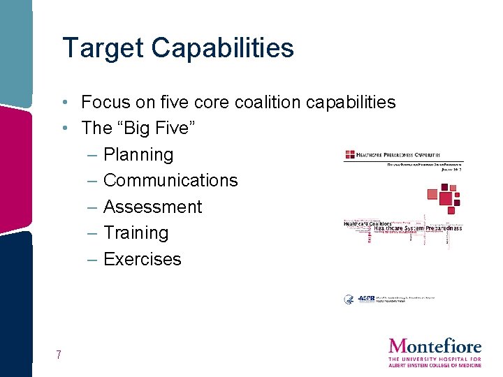 Target Capabilities • Focus on five core coalition capabilities • The “Big Five” – Target Capabilities • Focus on five core coalition capabilities • The “Big Five” –