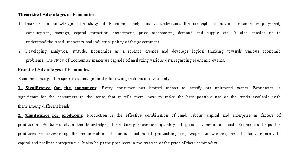 Theoretical Advantages of Economics 1. Increases in knowledge. The study of Economics helps us