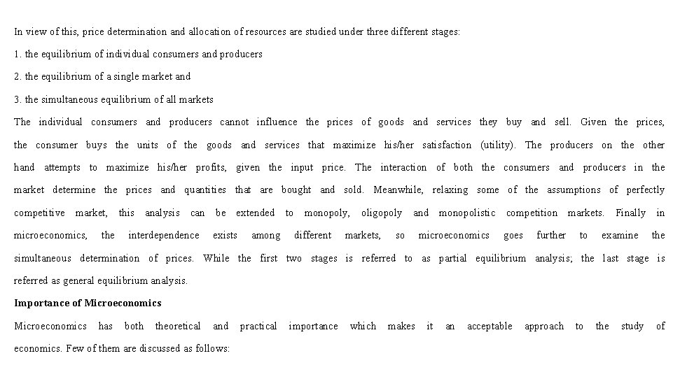 In view of this, price determination and allocation of resources are studied under three