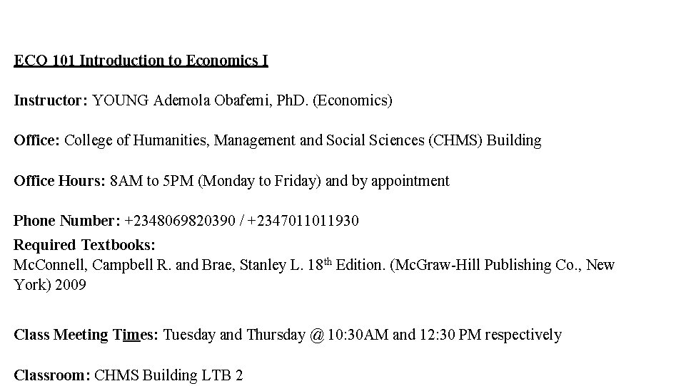 ECO 101 Introduction to Economics I Instructor: YOUNG Ademola Obafemi, Ph. D. (Economics) Office: