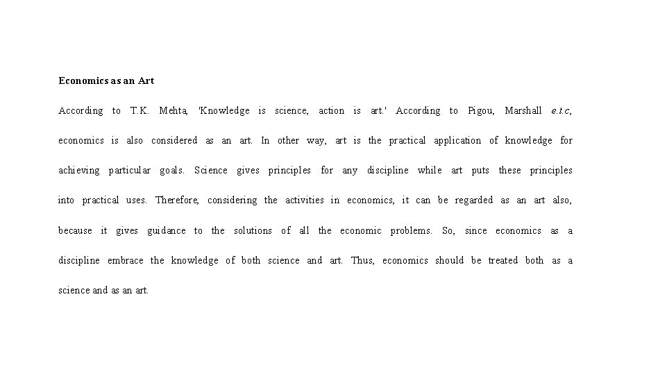 Economics as an Art According to T. K. Mehta, 'Knowledge is science, action is