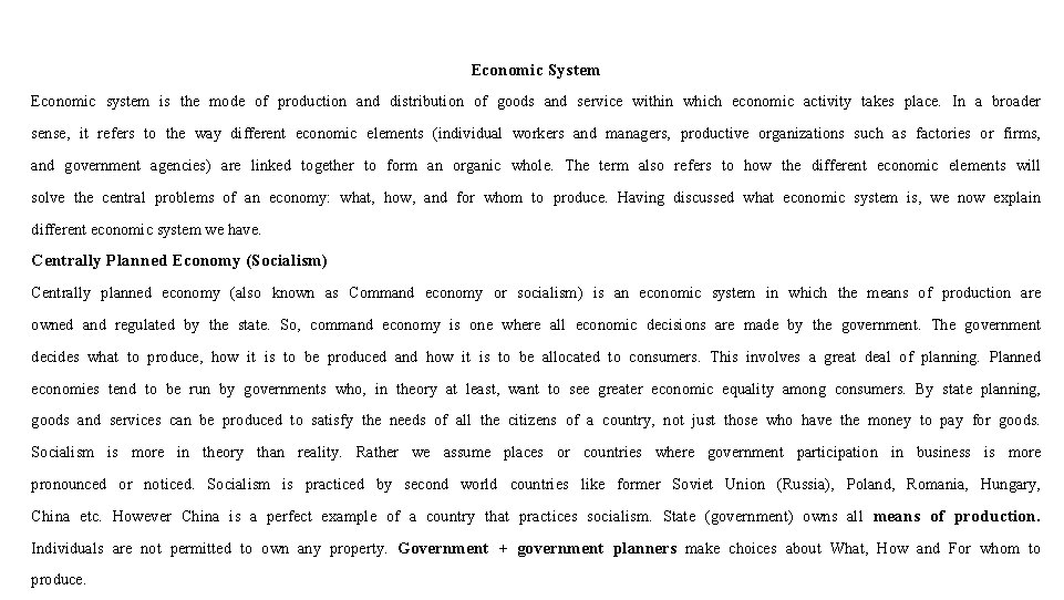 Economic System Economic system is the mode of production and distribution of goods and