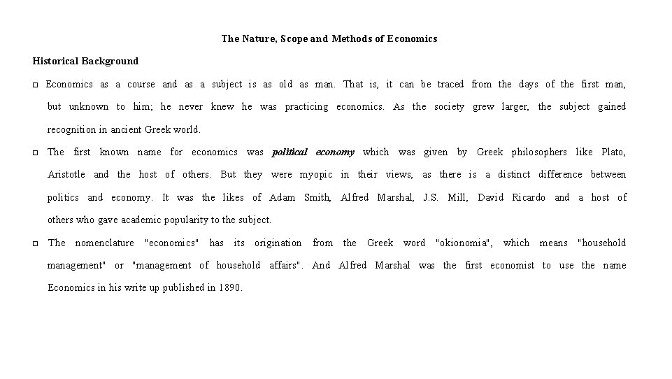 The Nature, Scope and Methods of Economics Historical Background □ Economics as a course