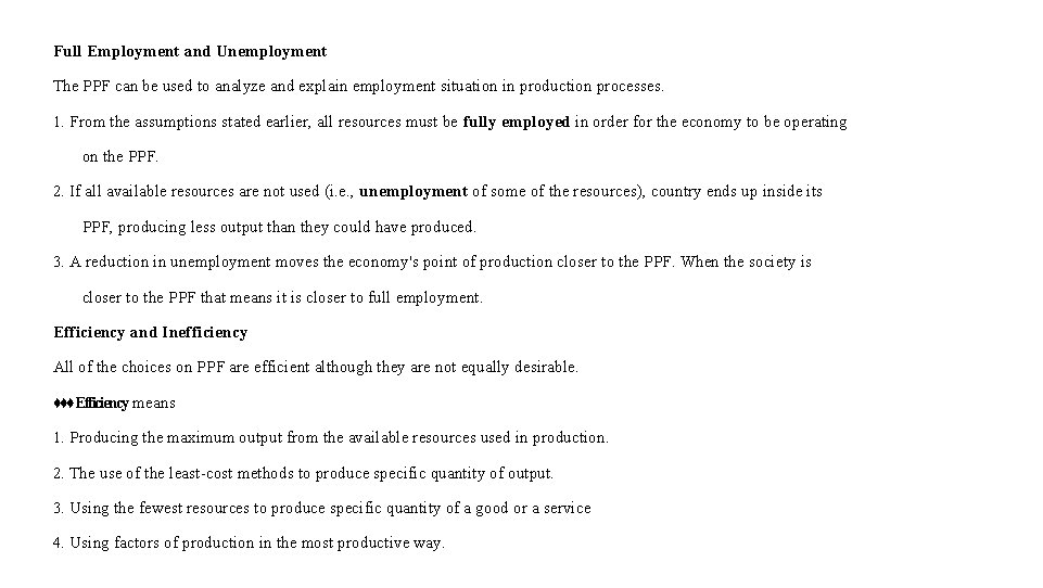 Full Employment and Unemployment The PPF can be used to analyze and explain employment