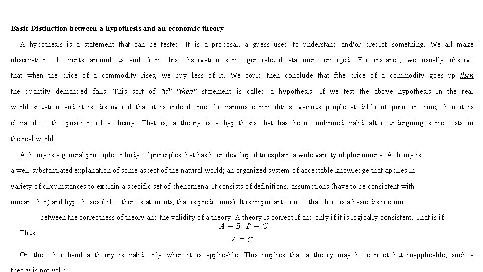 Basic Distinction between a hypothesis and an economic theory A hypothesis is a statement