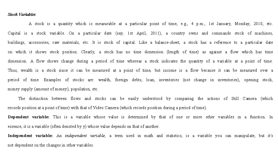 Stock Variables A stock is a quantity which is measurable at a particular point