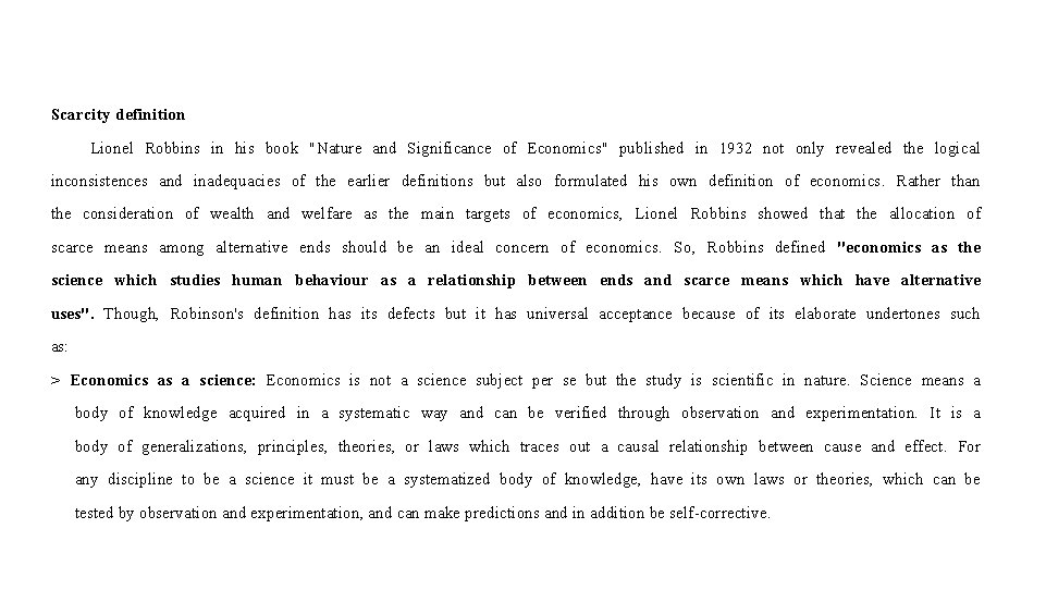 Scarcity definition Lionel Robbins in his book "Nature and Significance of Economics" published in