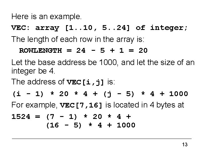 Implementing multidimensional arrays (4) Here is an example. VEC: array [1. . 10, 5.