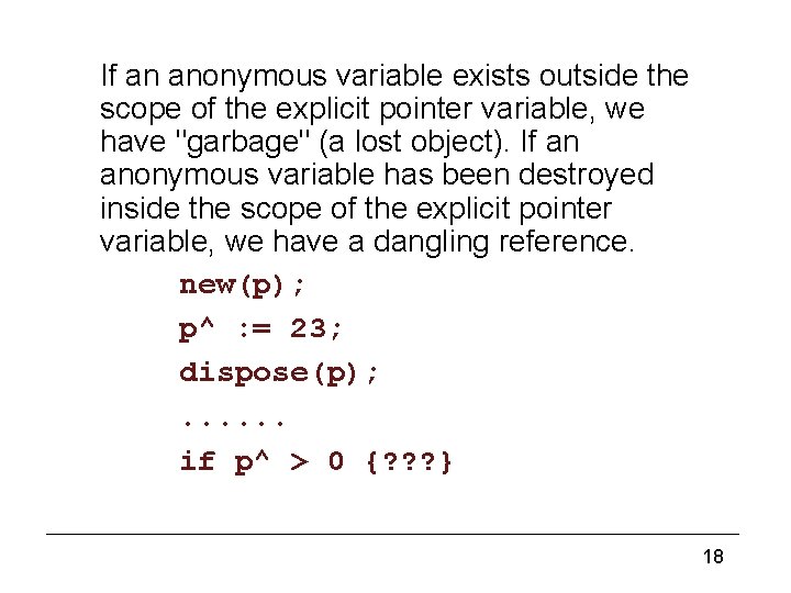 Pointer variable creation (2) If an anonymous variable exists outside the scope of the