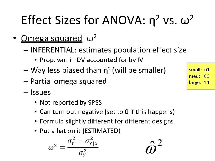 Effect Sizes for ANOVA: η 2 vs. ω2 • Omega squared ω2 – INFERENTIAL: