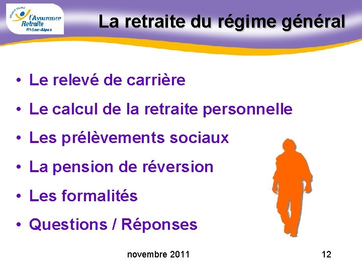 La retraite du régime général • Le relevé de carrière • Le calcul de