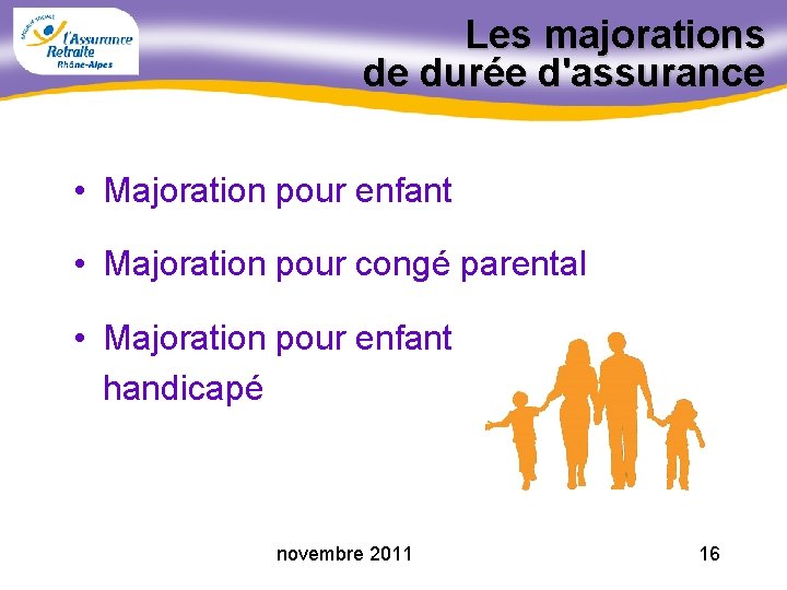 Les majorations de durée d'assurance • Majoration pour enfant • Majoration pour congé parental