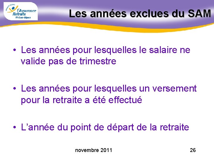 Les années exclues du SAM • Les années pour lesquelles le salaire ne valide