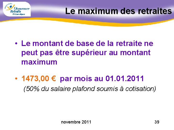 Le maximum des retraites • Le montant de base de la retraite ne peut