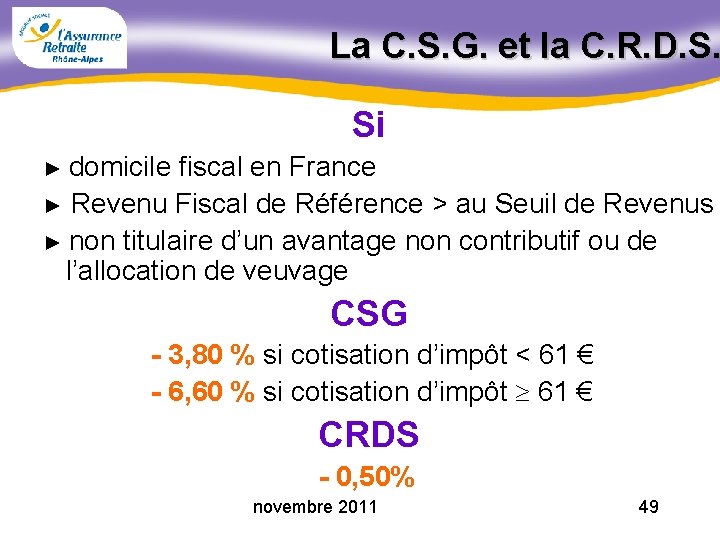 La C. S. G. et la C. R. D. S. Si ► domicile fiscal